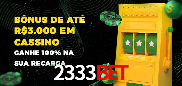 2333Bet melhor bônus de depósito