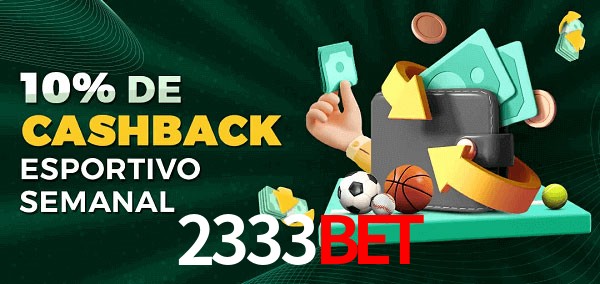 10% de bônus de cashback na 2333Bet